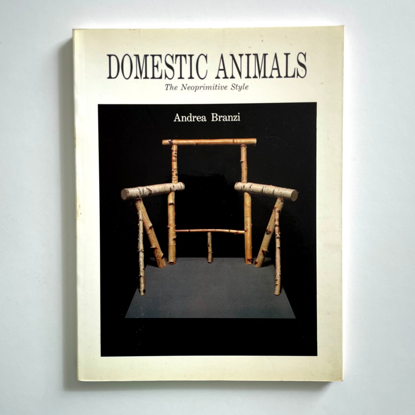 Domestic Animals: The Neoprimitive Style by Andrea Branzi